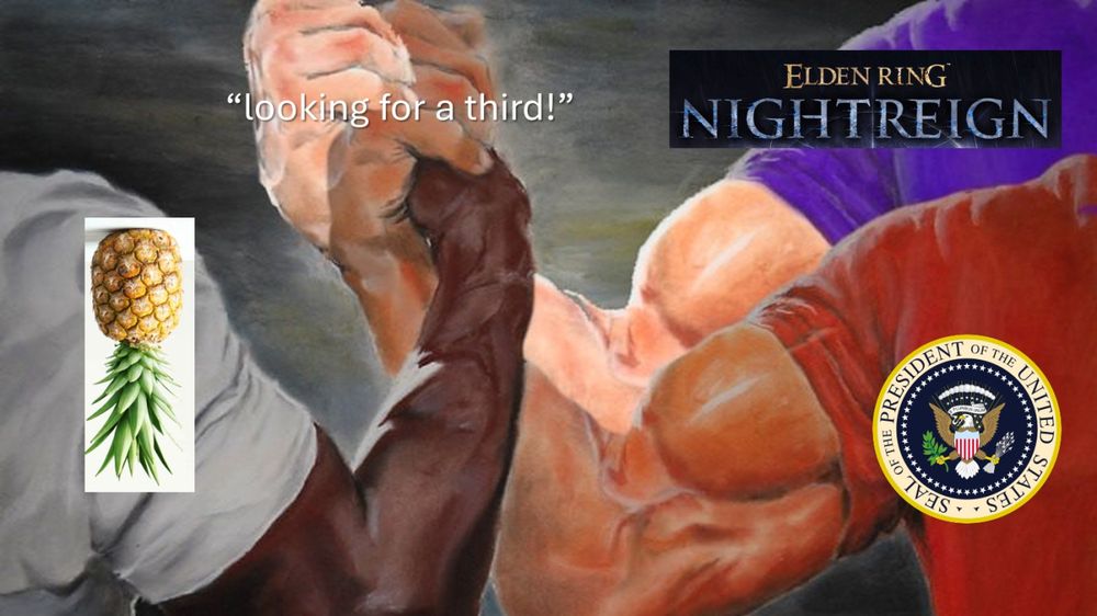 a triple handshake meme, indicating an agreement between an upside-down pineapple (representing swingers) Elden Ring Nightreign (a 3-player coop game) and the presidential seal (referring to Trump wanting to illegally run again in 2028) on the grounds of "looking for a third!"