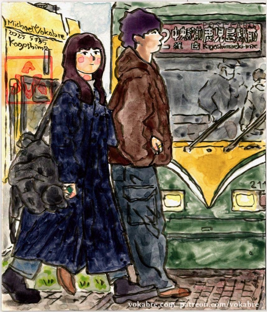 Vertical painting made in watercolour with ink lines, watercolour flowing almost as if it's stained glass. In the middle left is a coupe crossing in front of a tram, another tram is in the left corner. In the back is a guy with purple hair looking to the front, wearing a jacket and trousers with pockets. The girl in the front holds him by the hand, she has medium-long burgundy hair, a black suitcase on the shoulder and wears a long jacket up to her shoes. On her hand is a large emerald ring.
The tram in the back is yellow-green, wth the address plaque saying "...2 Kagoshimaeki mae". Behind the screen are people exiting it. 
On the left is the signature "Michael Vokabre 2025 5785 Kagoshima" and the artist's stamp.