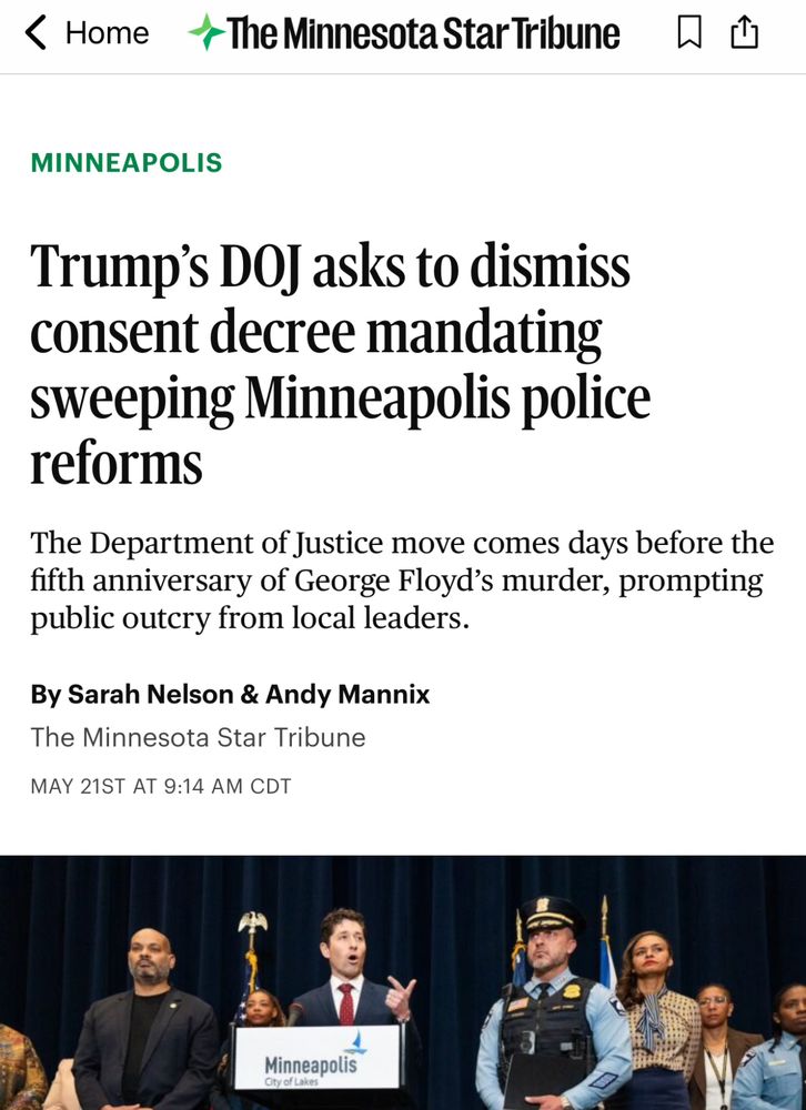 Screenshot of Star Tribune article with headline that says “Trump’s DOJ asks to dismiss consent decree mandating sweeping Minneapolis police reforms.”