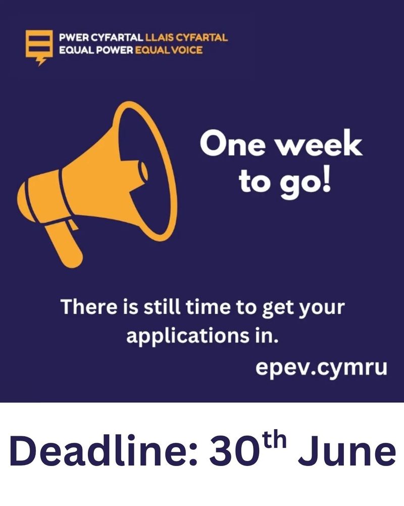 Image of a yellow megaphone on a blue background, with the words 'One week to go! There is still time to get your applications in. epev.cymru Deadline: 30th June'
