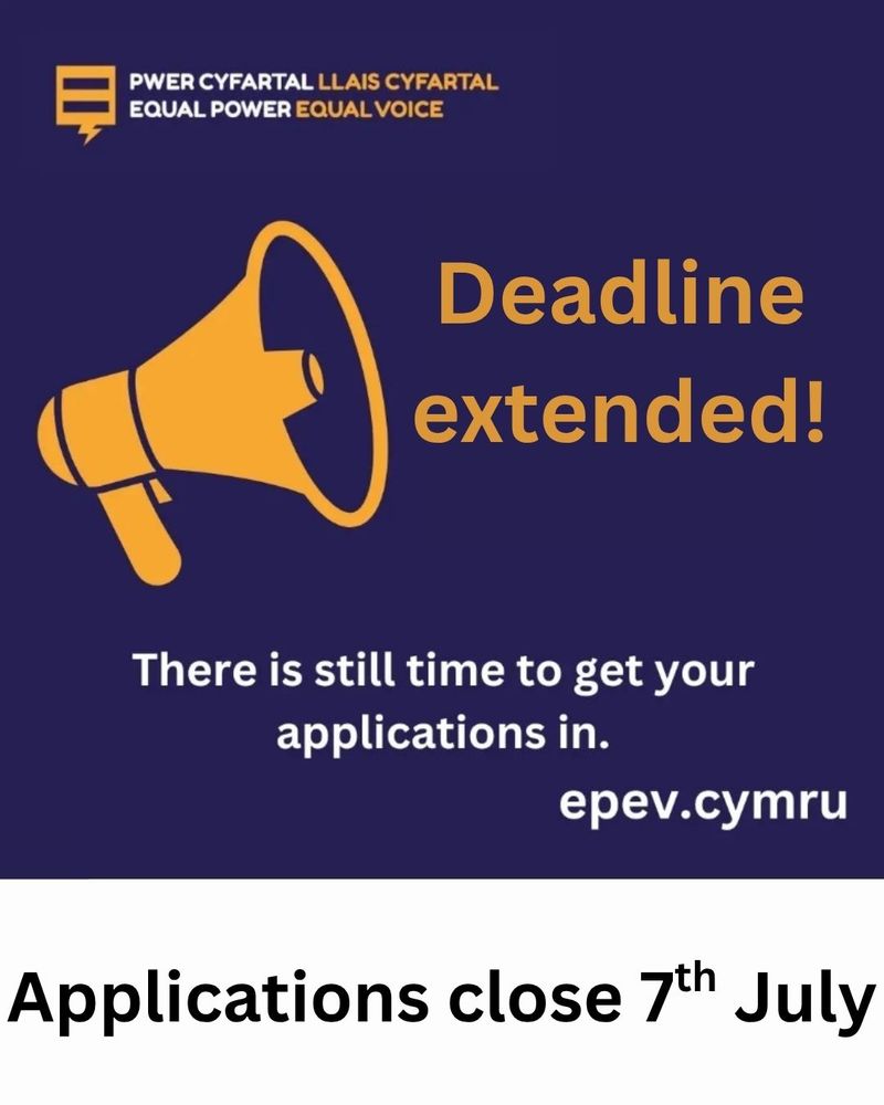 An image of an orange megaphone on a blue background with the words "Deadline extended! There is still time to get your applications in. epev.cymru Applications close 7th July"