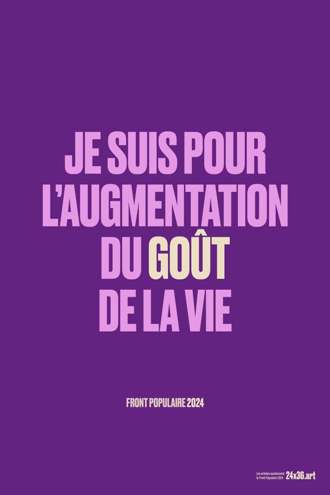 Affiche du front populaire 2024 : « je suis pour l’augmentation du goût de la vie »