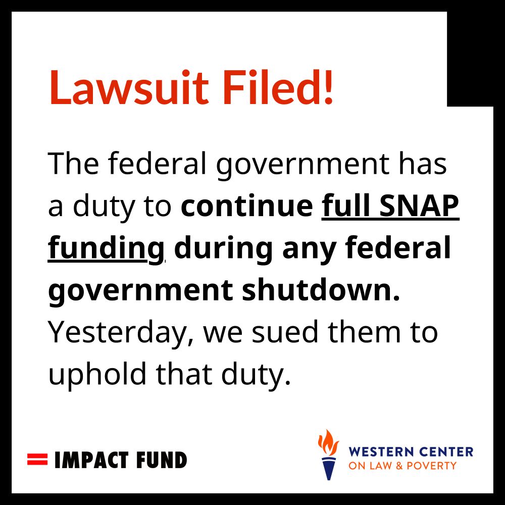 A white square with text reading: "Lawsuit Filed! The federal government has a duty to continue full SNAP funding during any federal government shutdown. Yesterday, we sued them to uphold that duty." This is followed by the Impact Fund logo and the Western Center on Law & Poverty logo.