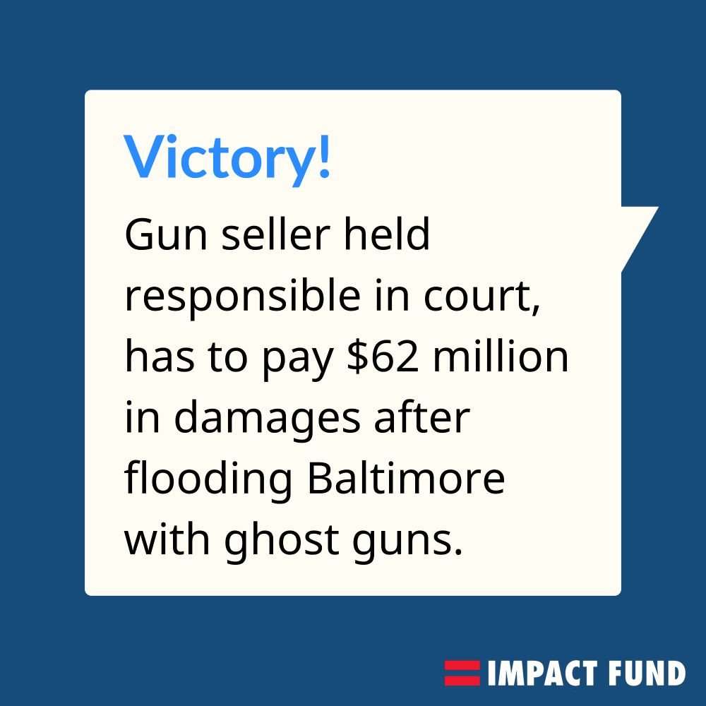 A blue square with the following text: "Victory! Gun seller held responsible in court, has to pay $62 million in damages after flooding Baltimore with ghost guns."