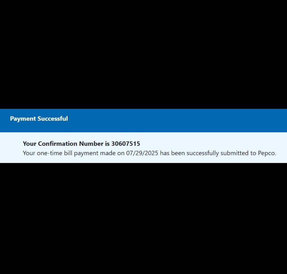 A screenshot of a successful payment page to Pepco stating the confirmation number and that a one time bill payment was made on 07/29/2025 