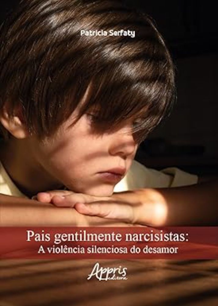 Pais Gentilmente Narcisistas: A Violência Silenciosa do Desamor | Amazon.com.br