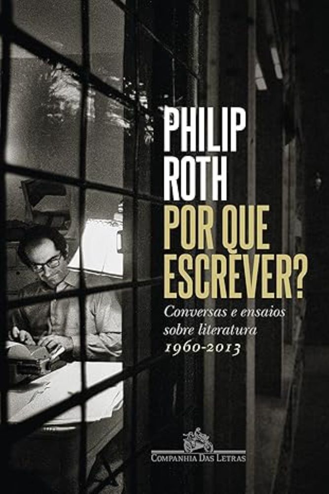 Por que escrever?: Conversas e ensaios sobre literatura (1960-2013) | Amazon.com.br