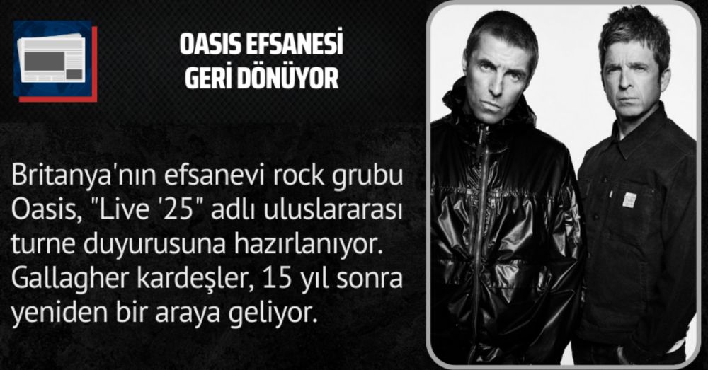 Oasis efsanesi geri dönüyor