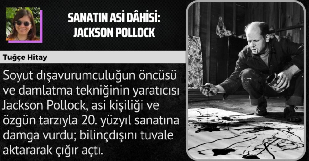 Sanatın Asi Dâhisi: Jackson Pollock