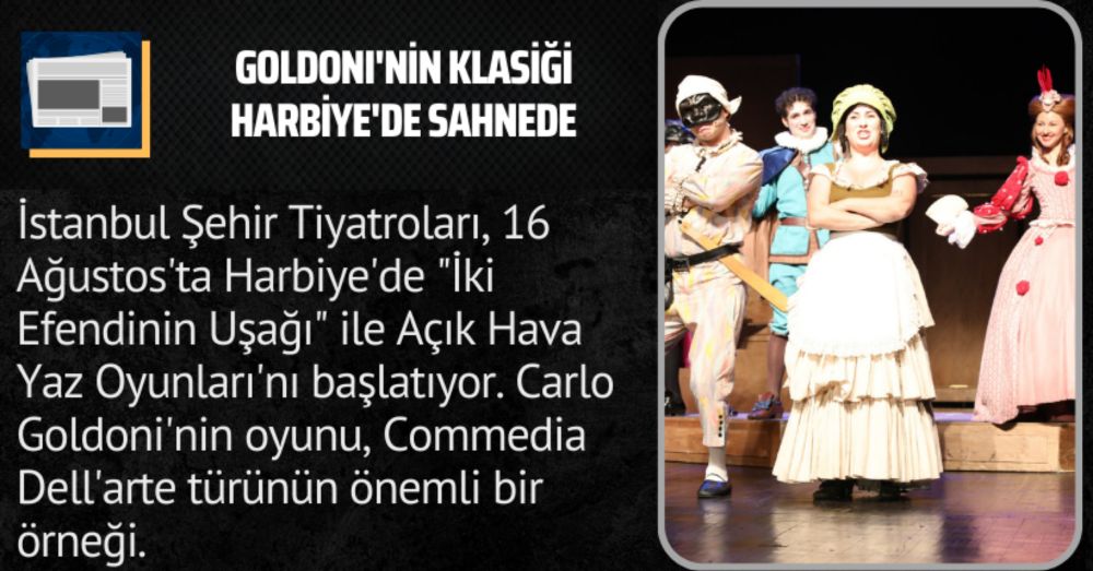 Goldoni’nin klasiği Harbiye’de sahnede