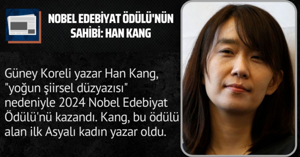 Nobel Edebiyat Ödülü’nün sahibi: Han Kang