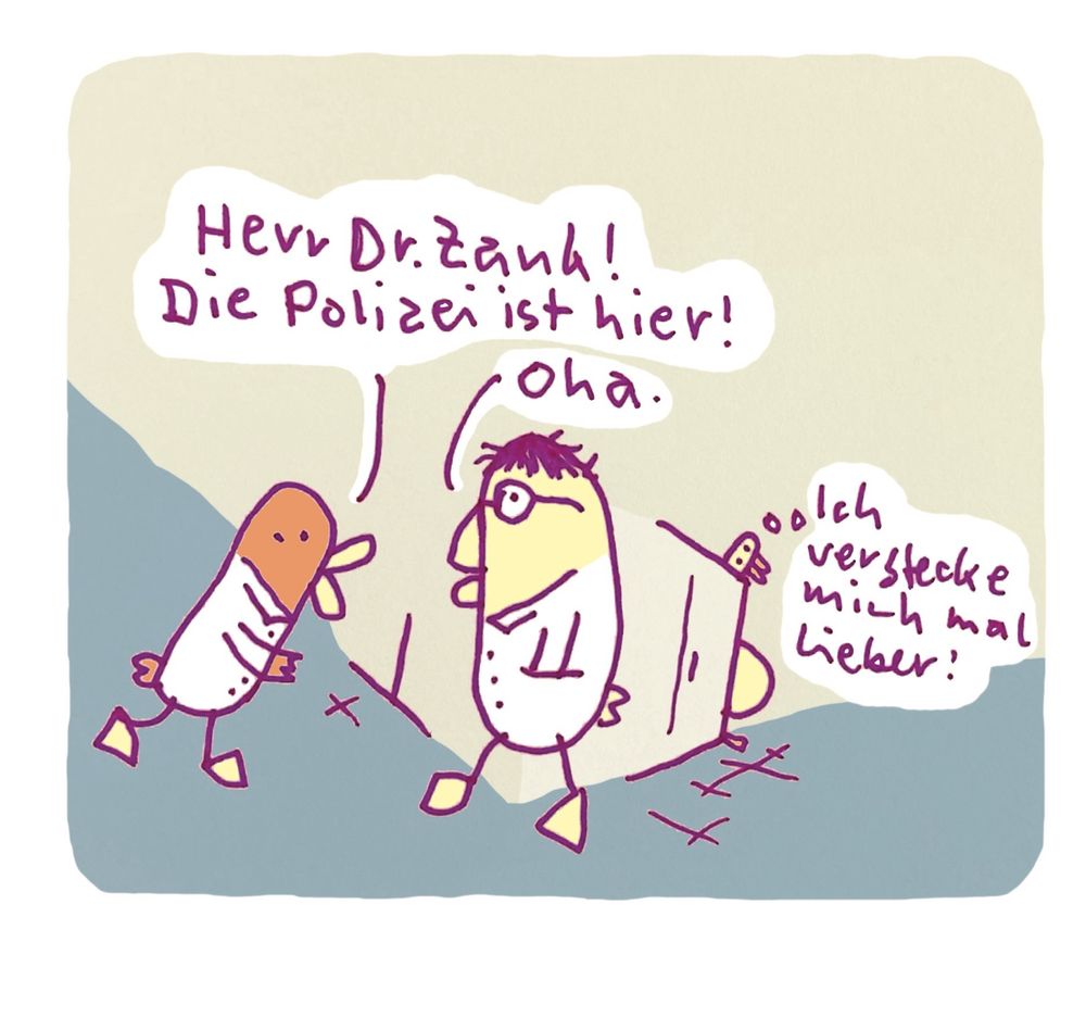 Auf dem Krankenhaus-Flur.
Ein Pfleger kommt eilig angerannt. Er sagt: Herr Doktor Zank! Die Polizei ist hier! Der Vogel-Arzt sagt: Oha! Der andere Vogel versteckt sich um die Ecke, nur sein Bauch schaut raus. Er denkt: Ich verstecke mich mal lieber!