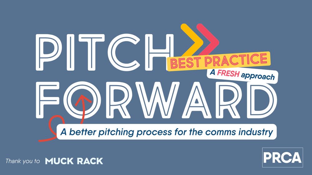 A graphic with a blue background featuring the words "PITCH FORWARD" in large white outlined text. The word "PITCH" includes two right-facing arrows in red and yellow, with the phrase "BEST PRACTICE" in a yellow box overlaid on them. Below, the phrase "A FRESH approach" appears in mixed red and blue text. "FORWARD" has a red curved arrow looping into the letter "O." Beneath, a white banner contains the tagline "A better pitching process for the comms industry" in blue italic text. The bottom left includes "Thank you to MUCK RACK" in white, and the bottom right features the PRCA logo in a white box.