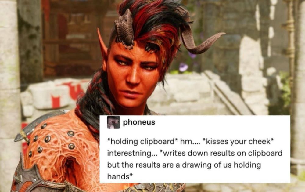 Karlach with the text phoneus
*holding clipboard* hm.... *kisses your cheek* interestning... *writes down results on clipboard but the results are a drawing of us holding hands*