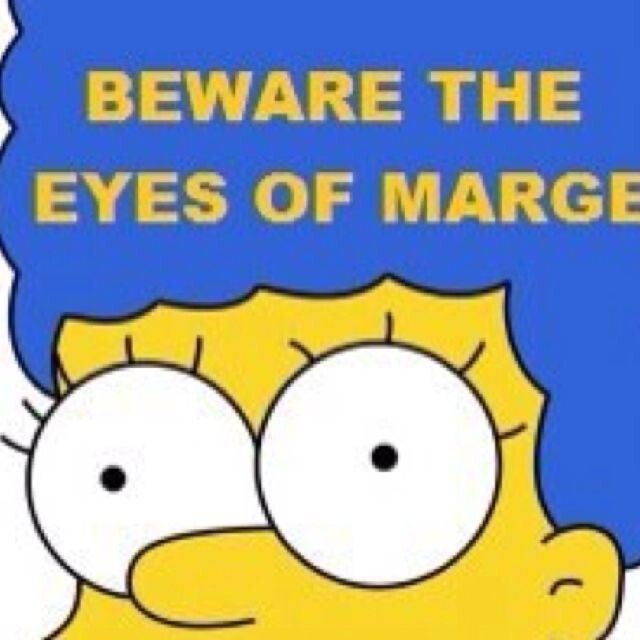 Marge Simpson's wide eyes with the caption "Beware the Eyes of Marge".