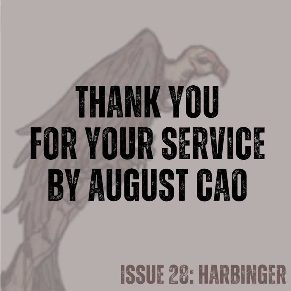 Pale brown background with a large brown vulture on left (from cover art by Annalise Jensen).
Text in black - Thank you for Your Service by August Cao
Text in brown - ISSUE 28: HARBINGER