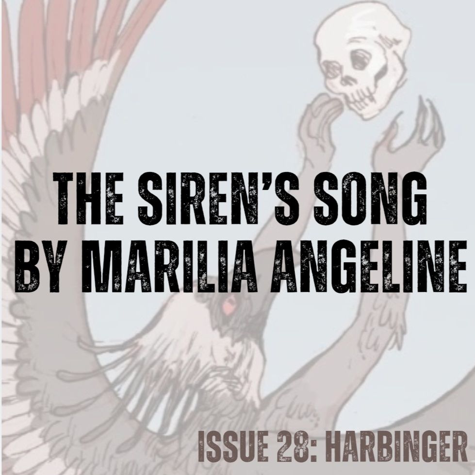 Pale blue background with head, arms, and left wing of a grey, brown, and red bird reaching up to catch a human skull (from cover art by Annalise Jensen).
Text in black - The Siren’s Song by Marilia Angeline
Text in brown - ISSUE 28: HARBINGER