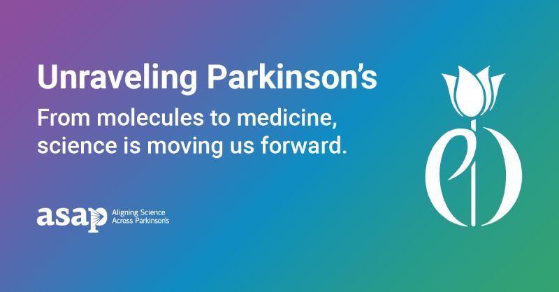 A rainbow gradient background with "Unraveling Parkinson's" in bold white font with the subheading "From molecules to medicine, science is moving us forward" in white underneath. There is also the ASAP logo at the bottom and a large Parkinson's tulip graphic on the left-hand side.
