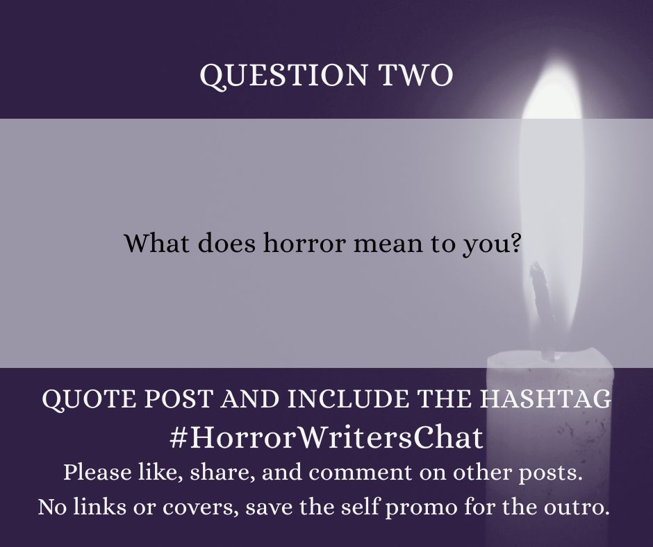 Question Two. What does horror mean to you? Quote post and include the hashtag #HorrorWritersChat - Please like, share, and comment on other posts. No links or covers, save the self promo for the outro - Background image: a single lit candle. The image has a purple filter.
