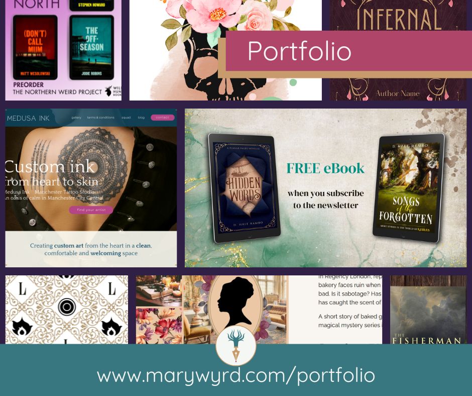 Portfolio. Eight images from the www.marywyrd.com/portfolio - including book cover designs, social media promotion for Wild Hunt Books, website design and copy for a tattoo parlour, and endpaper design for D. Hale Rambo. Mary Wyrd logo is a gold fountain pen nib pointing down with a drop of pink ink. The green body of the pen splits upwards into eight tentacles. 