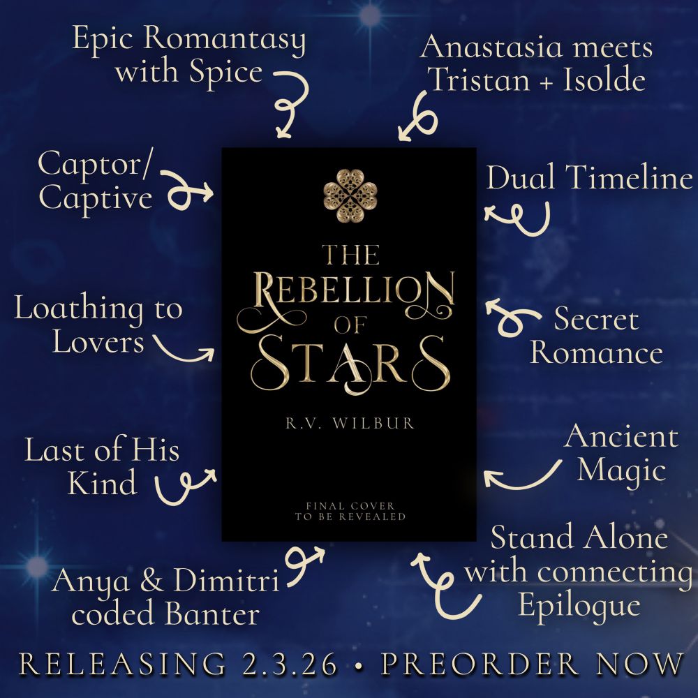 Trope map for The Rebellion of Stars featuring a blue background with faded stars and other blurred details. Arrows point to the temporary book cover listing the tropes as Epic Romantasy with spice, Anastasia meets Tristan & Isolde, captor/captive, loathing to lovers, last of his kind, Anya & Dimitri coded Banter, dual timeline, secret romance, ancient magic, and stand alone with connecting epilogue. It releases 2.3.26 and is available to preorder now.