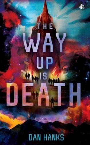 The cover of The Way Up Is Death by Dan Hanks, featuring a cloudy space scene in reds, blues and yellows, a tall building and silhouettes of people