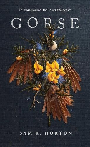 The cover of Gorse by Sam K Horton, featuring a bird with a skeleton head and spine, feathers on tale and wings, and gorse poking out from its bones