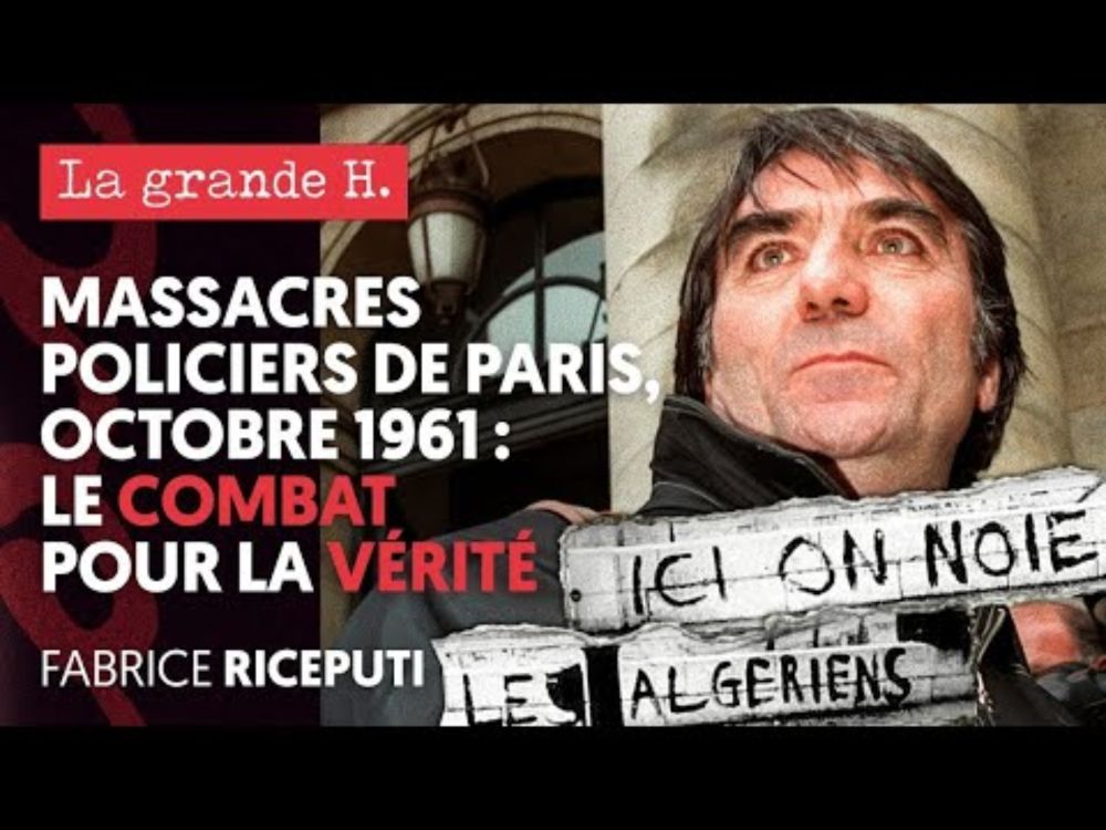 MASSACRES POLICIERS DE PARIS, OCTOBRE 1961 : LE COMBAT POUR LA VÉRITÉ | FABRICE RICEPUTI, J. THÉRY