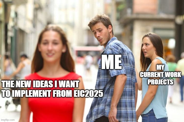 A man labeled "Me" looks at a woman labeled "The new ideas I want to implement from EIC2025" while ignoring his partner labeled "My current work projects.