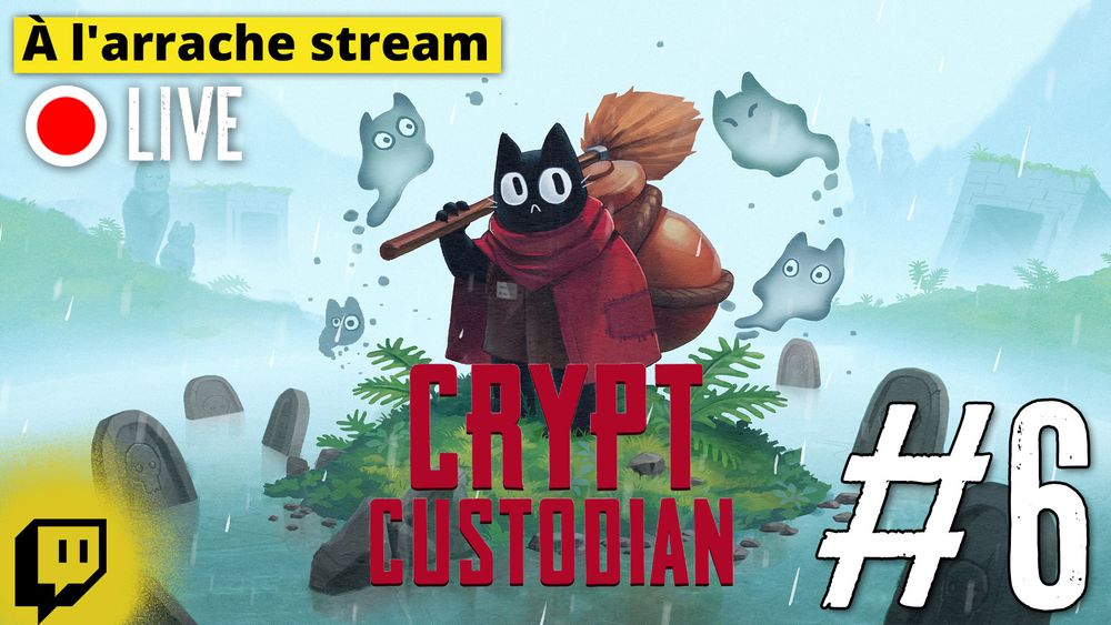 13 bis est en live ! C'est une image montrant Crypt Custodian, le jeu, avec écrit " A l'arrache stream numéro 6" sur https://www.twitch.tv/13bis