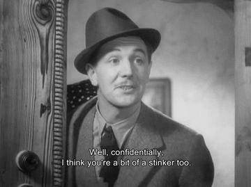 Scene from The Lady Vanishes (1938) in which Michael Redgrave states, "Well, confidentially, I think you're a bit of a stinker too."