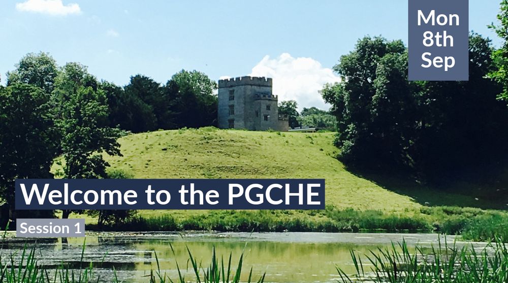 Photo of the castle over the lake at Newton Park, with text: Welcome to the PGCHE, session 1, Monday 8th September 
