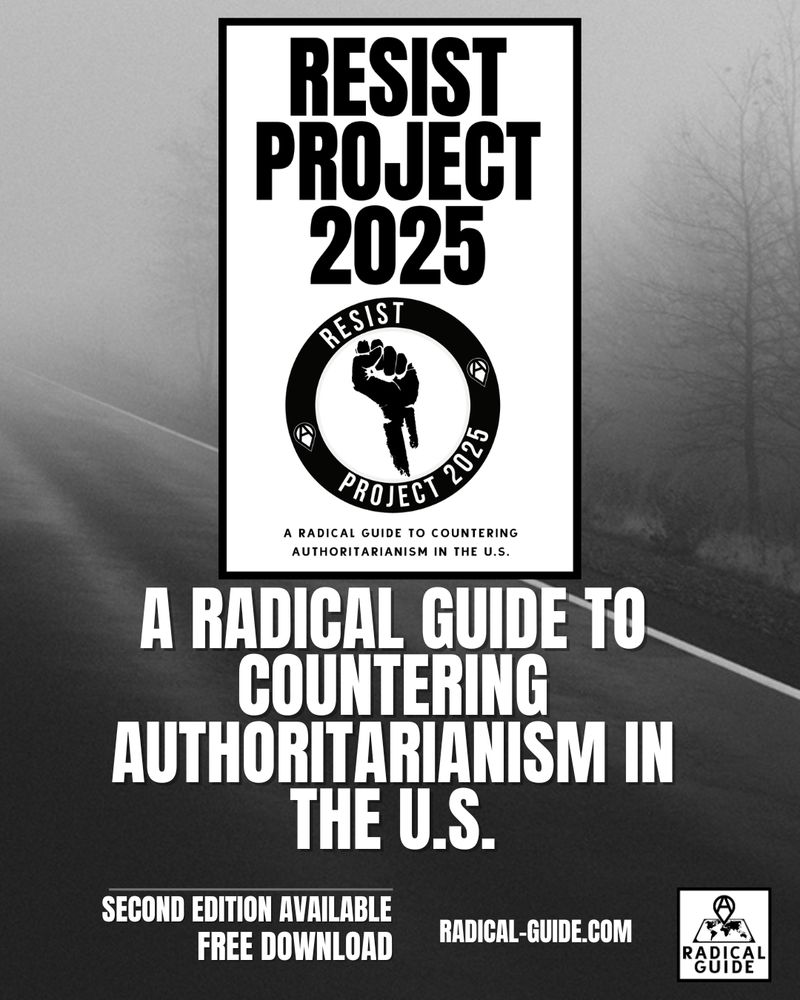 Resist Project 2025, Version 2 — Out Now
Version 2 of Resist Project 2025 is out now. Resist Project 2025: A Radical Guide to Countering Authoritarianism in the U.S. expands on the first edition