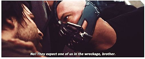 The second image is the villain Bane from Nolan's "The Dark Knight Rises," telling one of his cult followers that he has to die in a plane crash before Bane himself escapes, telling his follower:  "They expect one of is in the wreckage, brother."