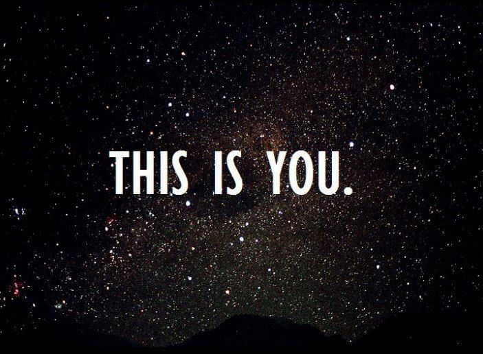 A starry night sky with white text reading “this is you.” on it