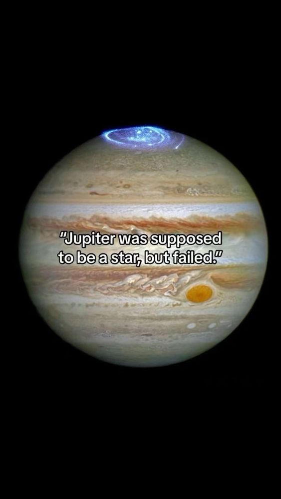 Jupiter with aurora and white text on it reading: “Jupiter was supposed to be star, but failed.”