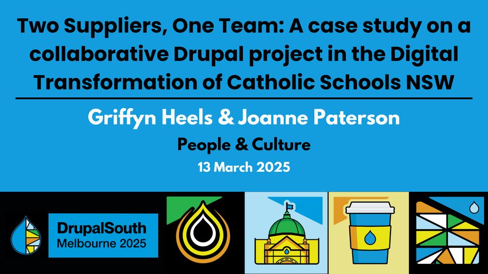 Two Suppliers, One Team: A case study on a collaborative Drupal project in the Digital Transformation of Catholic Schools NSW / People & Culture / Griffyn Heels & Joanne Paterson

DrupalSouth Melbourne 2025 conference 
13 March 2025
