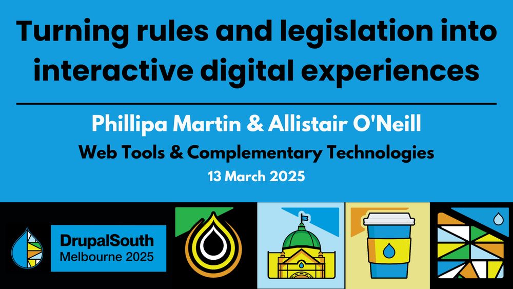 🎥 Video published
Turning rules and legislation into interactive digital experiences /  Web Tools & Complementary Technologies / Phillipa Martin & Allistair O'Neill
https://youtu.be/4YfOQ8ORSiQ

DrupalSouth Melbourne 2025 conference 
13 March 2025