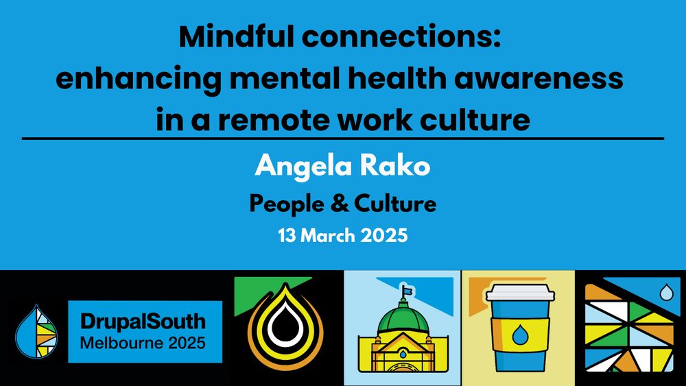 🎥 Video published
Mindful connections: enhancing mental health awareness in a remote work culture / People & Culture / Angela Rako
https://youtu.be/9ht_NKi1NlE

DrupalSouth Melbourne 2025 conference 
13 March 2025