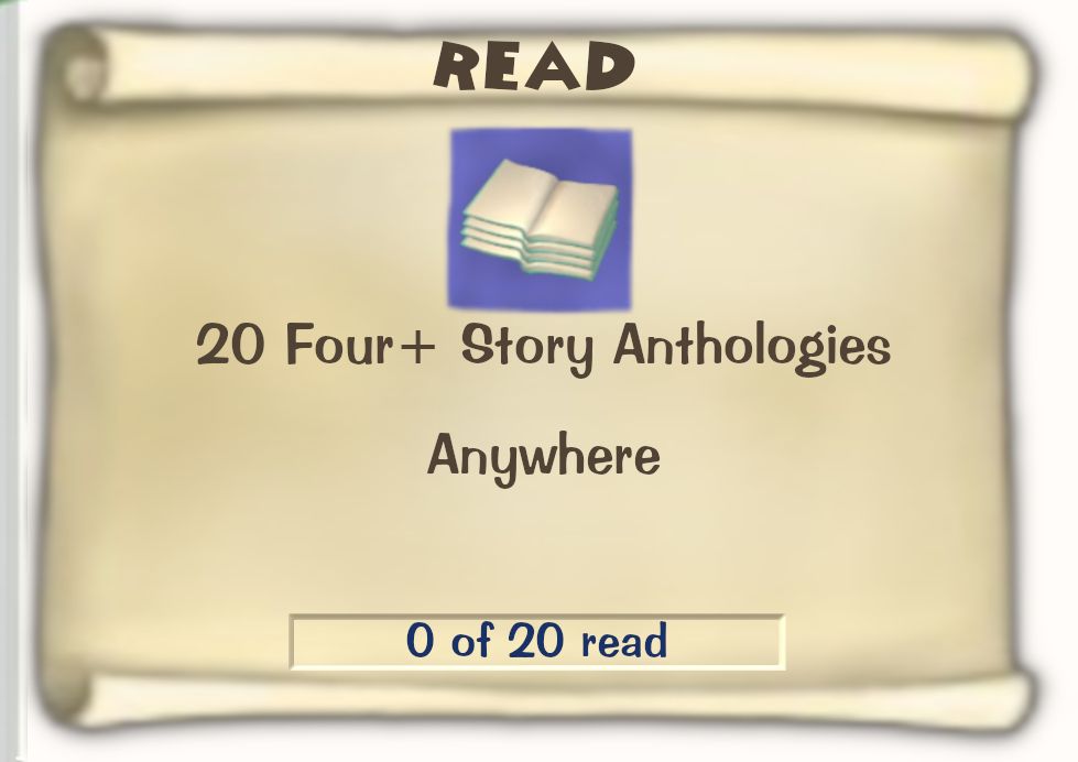 Toontown Online / Toontown Rewritten Task Scroll. Title: READ. Objective: 20 Four+ Story Anthologies. Location: Anywhere. Progress: 0 of 20 read.