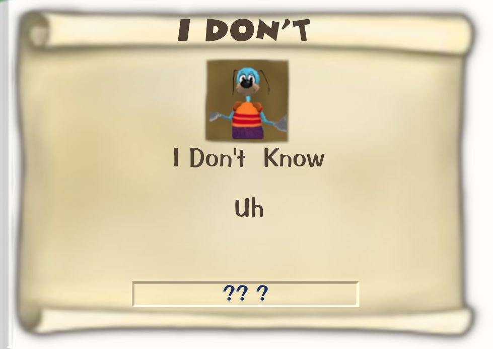 Toontown Online / Toontown Rewritten Task Scroll. Title: I DON'T. Objective: I Don't  Know. Location: Uh. Progress: ?? ?.