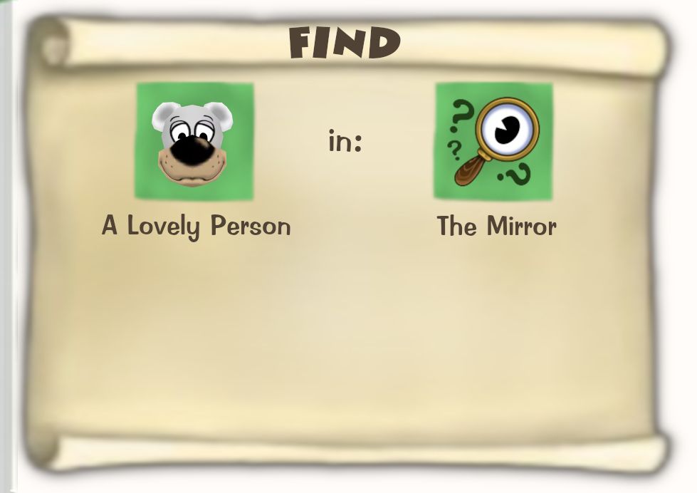 Toontown Online / Toontown Rewritten Task Scroll. Title: FIND. Objective: A Lovely Person. Location: The Mirror.