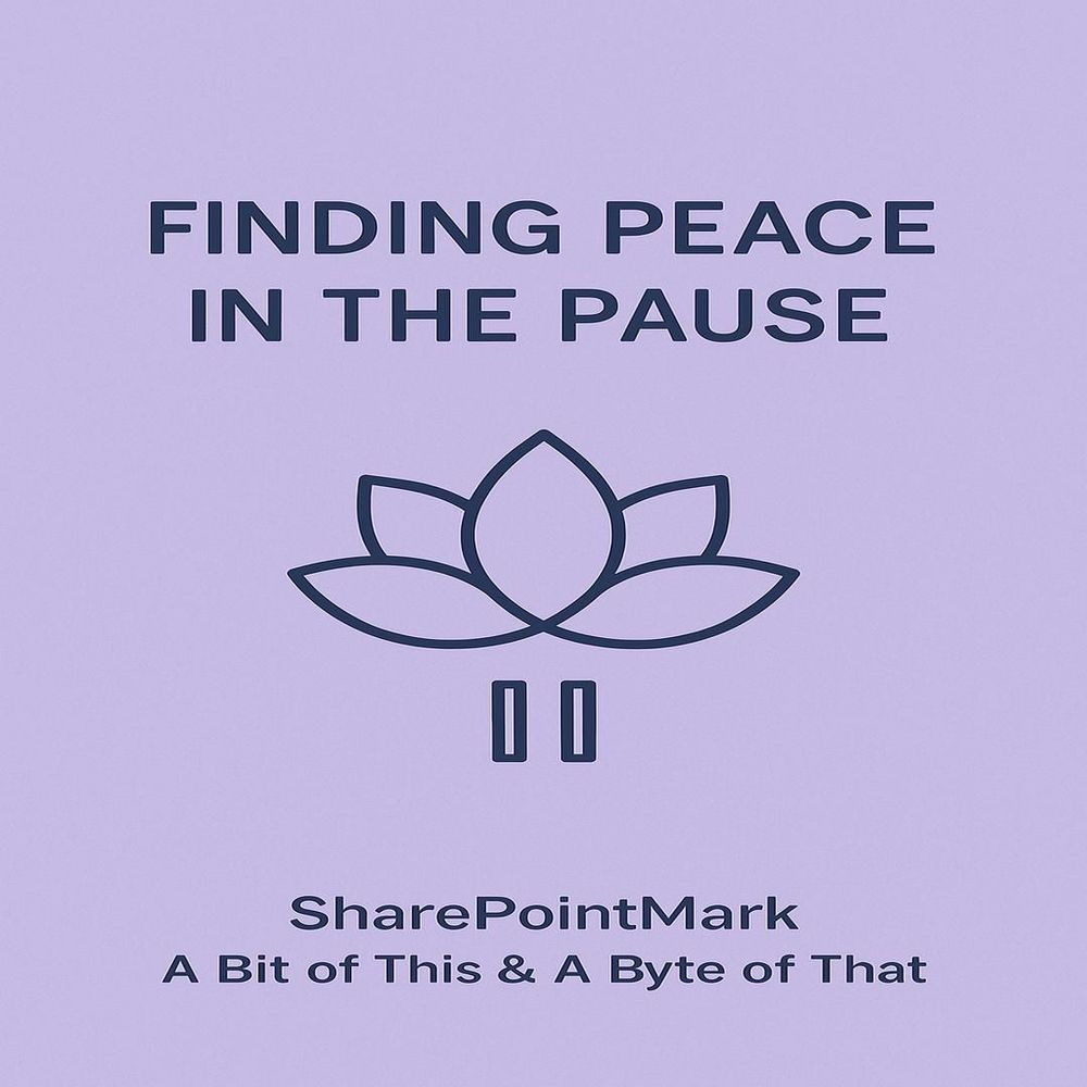 “FINDING PEACE IN THE PAUSE” and lotus-pause icon, plus footer “SharePointMark – A Bit of This & A Byte of That”