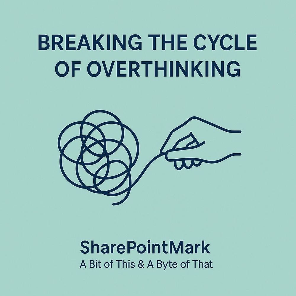 “Breaking the Cycle of Overthinking” and icon of hand unraveling a thought knot, plus footer “SharePointMark – A Bit of This & A Byte of That”