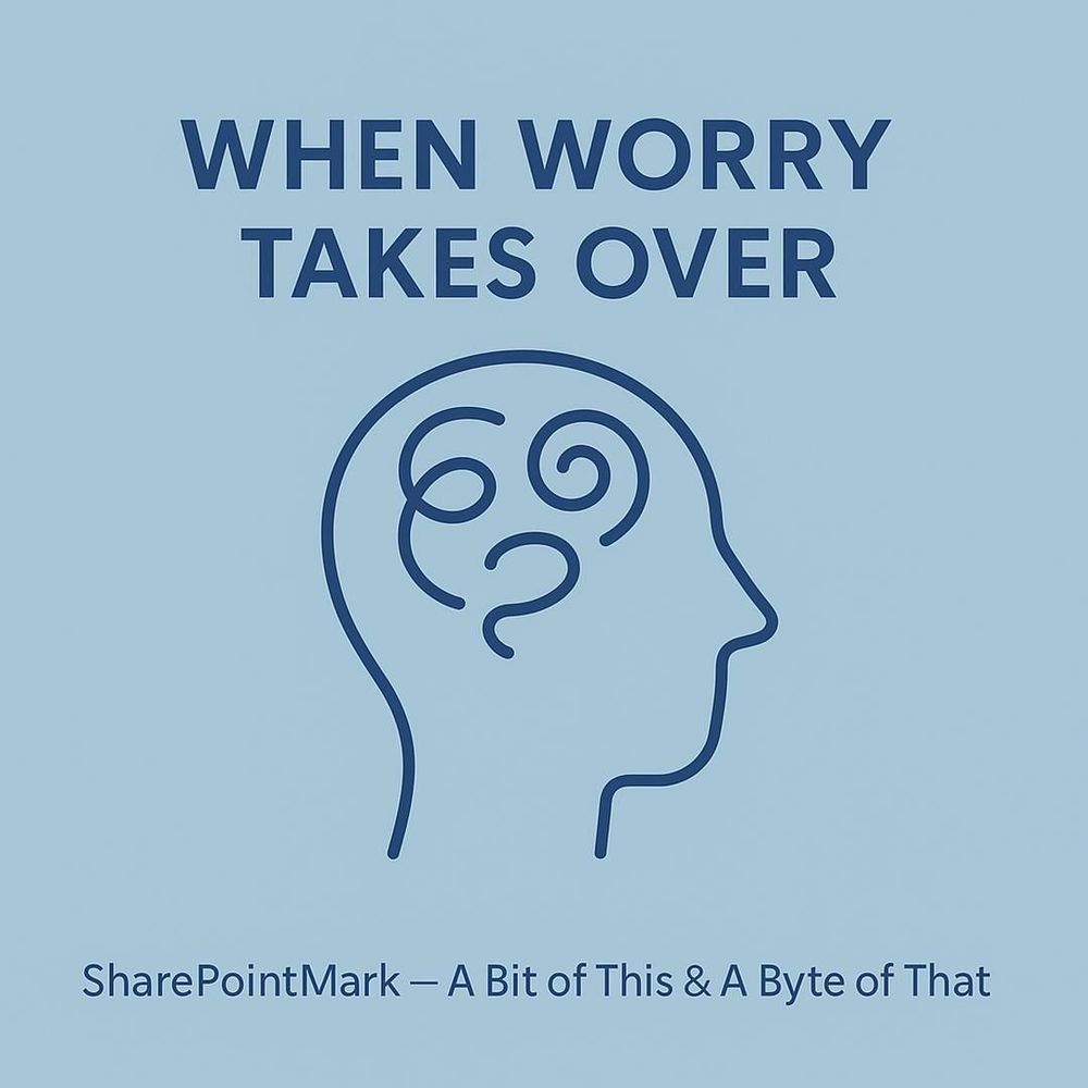 “When Worry Takes Over” and footer “SharePointMark – A Bit of This & A Byte of That”