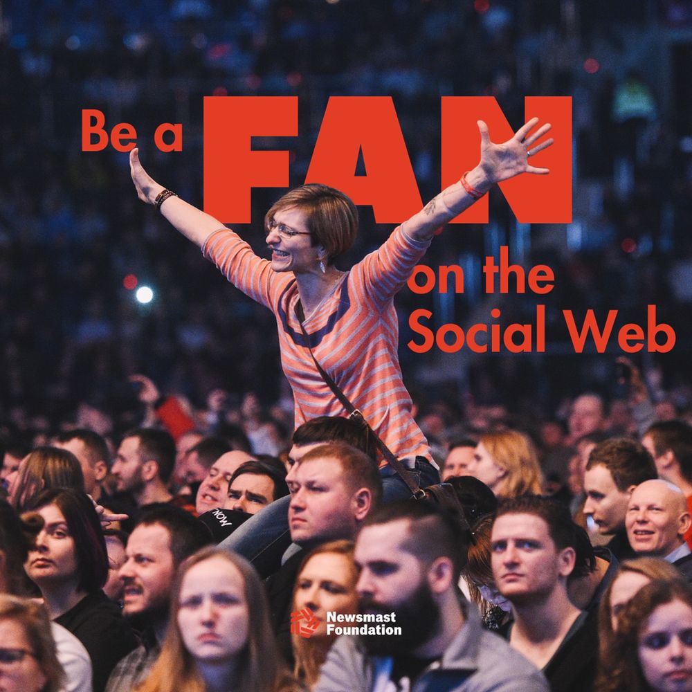 An image of a woman sat on the shoulders of someone in a crowd. Her arms are outstretched and she is smiling, clearly enjoying herself. The text around her reads: "Be a fan on the Social Web. Newsmast Foundation."