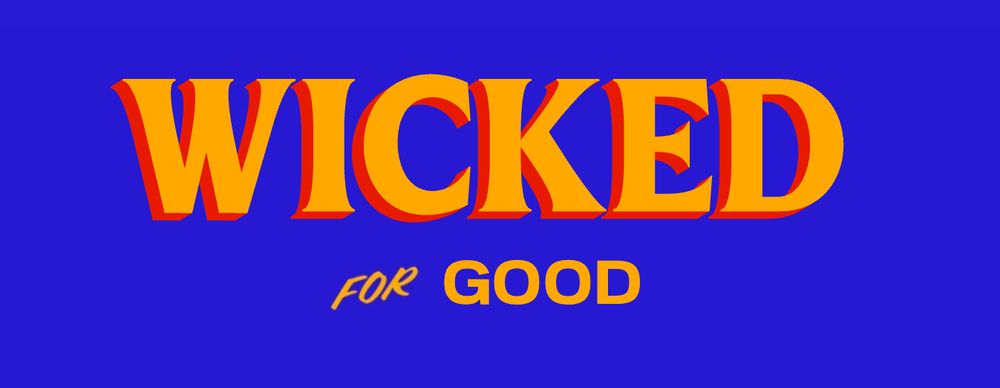 "WICKED for good" in the Zohran Mamdani campaign font
