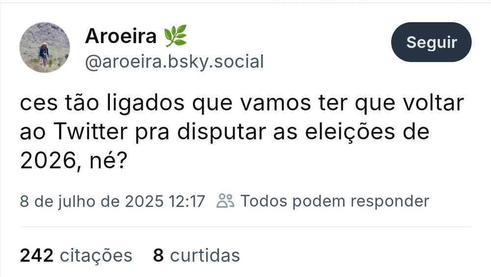 Usuário Aroeira diz
cês tão ligados que vamos ter que voltar ao twitter pra disputar as eleições de 2026 né? 