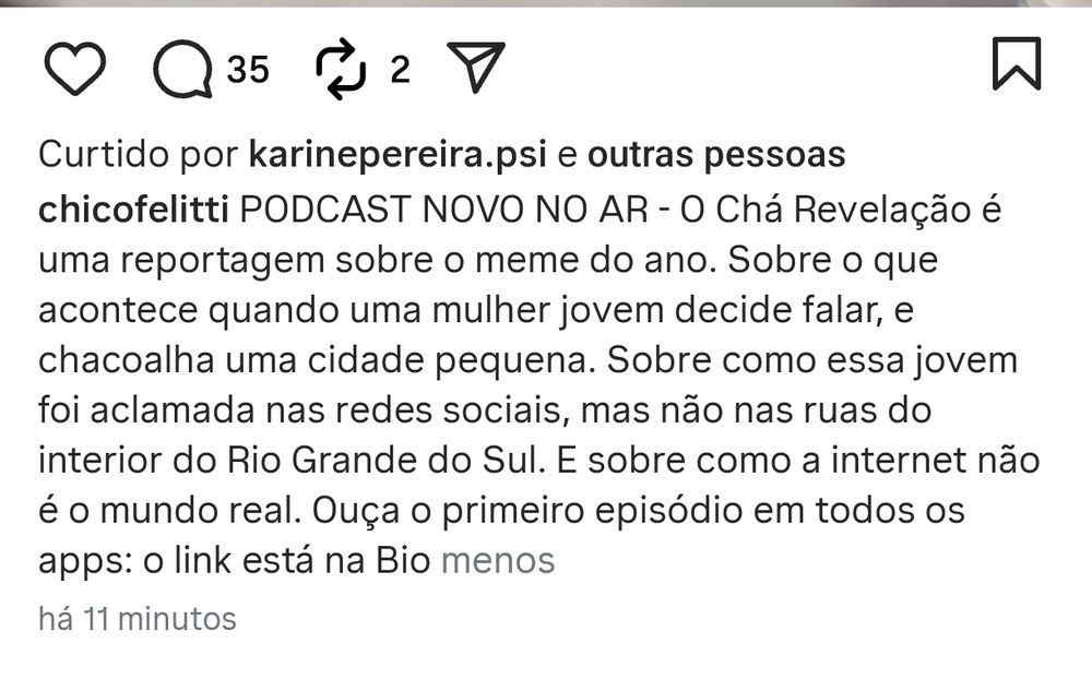  chicofelitti PODCAST NOVO NO AR - O Chá Revelação é uma reportagem sobre o meme do ano. Sobre o que acontece quando uma mulher jovem decide falar, e chacoalha uma cidade pequena. Sobre como essa jovem foi aclamada nas redes sociais, mas não nas ruas do interior do Rio Grande do Sul. E sobre como a internet não é o mundo real. Ouça o primeiro episódio em todos os apps: o link está na Bio menos

há 11 minutos