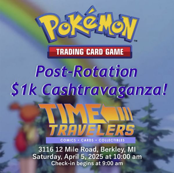 Pokemon TCG post rotation 1k cashtravaganza on Saturday April 5 2025. Check in begins at 9 AM, round 1 starts at 10 AM. 3116 12 Mile Road, Berkley, MI